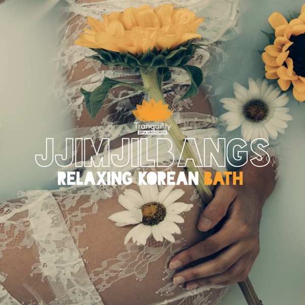 Jjimjilbangs: Relaxing Korean Bath, Oriental Spa Music, Calm Down Therapy