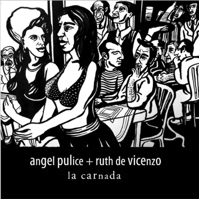Listen to La Carnada by Angel Pulice + Ruth de Vicenzo