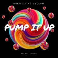 Pump It Up - Single - I am Yellow & Nvro