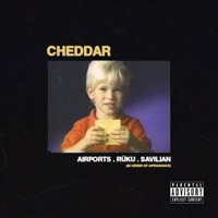 Cheddar - Single - Airports, rūku & Savilian