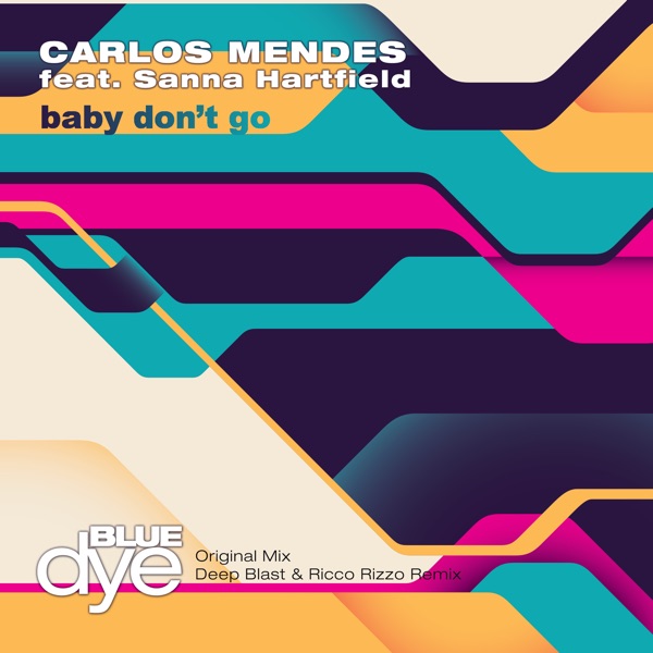 Baby Don't Go (feat. Sanna Hartfield) - Single