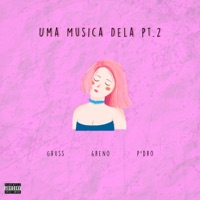 Uma Música Dela, Pt. 2 (feat. 6reno & P.Dro) - Single - Ghuss