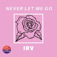 Never Let Me Go - Single - IRV