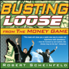 Busting Loose from the Money Game: Mind-Blowing Strategies for Changing the Rules of a Game You Can't Win (Unabridged) - Robert Scheinfeld