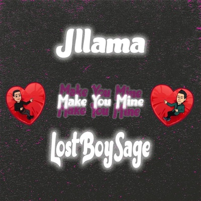 Make You Mine (feat. Lostboysage) - Single