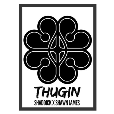 Thugin' (feat. Shawn James) - Single