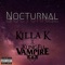 Nocturnal (feat. Kung Fu Vampire & Noonie) - Killa K lyrics