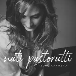Pedro Canoero - Single - Nati Pastorutti Pedro Canoero - Single - Nati Pastorutti