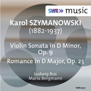 Szymanowski: Violin Sonata, Op. 9 & Romance, Op. 23 - EP