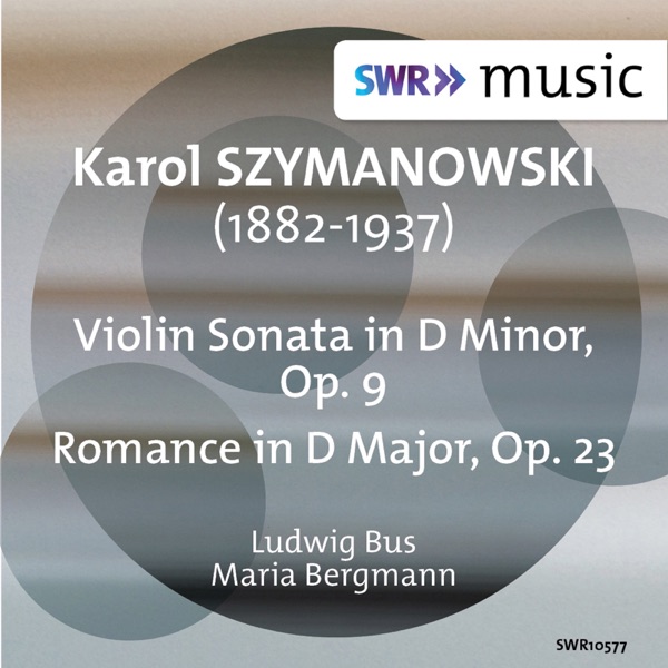 Szymanowski: Violin Sonata, Op. 9 & Romance, Op. 23 - EP