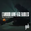 L'amour aime les faibles