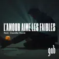 L'amour aime les faibles