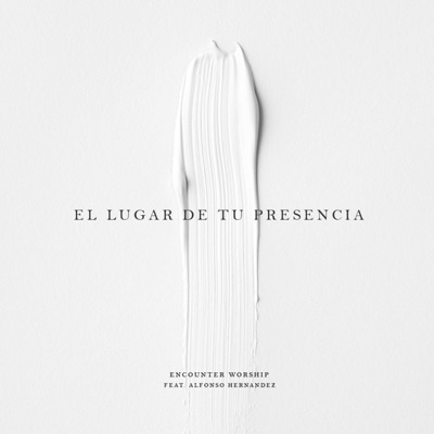 El Lugar de Tu Presencia (feat. Alfonso Hernandez) - Single