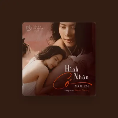 Listen to Nam Em, watch music videos, read bio, see tour dates & more!