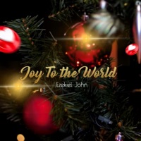 Joy To the World - Single - Ezekiel John