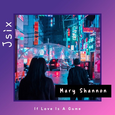 If Love Is a Game (feat. Mary Shannon) - Single