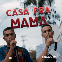 Casa pra Mama - Single - TH & Brendo MC