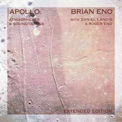 Apollo: Atmospheres and Soundtracks (Extended Edition) [2019 Remaster] - Brian Eno, Daniel Lanois &amp; Roger Eno Cover Art