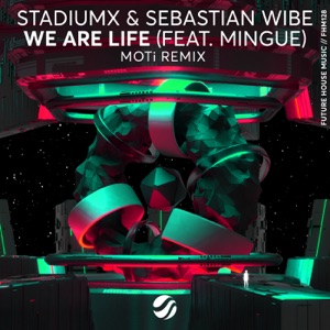 We Are Life (MOTi Remix) [feat. Mingue] - Single