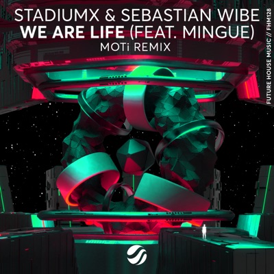 We Are Life (MOTi Remix) [feat. Mingue] - Single