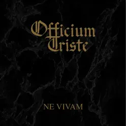 Ne Vivam - Officium Triste Ne Vivam - Officium Triste