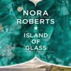 Island of Glass: Guardians Trilogy, Book 3 - Nora Roberts