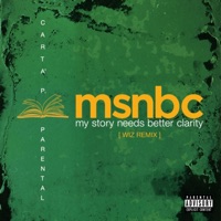 Msnbc: My Story Needs Better Clarity (Wiz Remix) - Single - Carta' P. & Parental