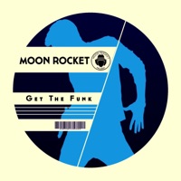 Get the Funk - Single - Moon Rocket