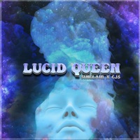 Lucid Queen - Single - CJS & Sinclair