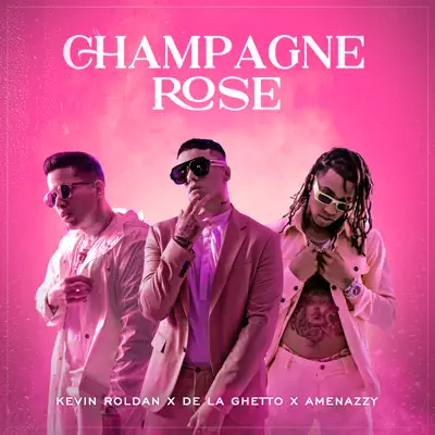 Champagne Rose - Single - De La Ghetto