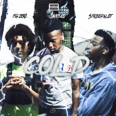 Cold ! (feat. FG Zero & Sirbopalot) - Single