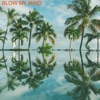 Blow My Mind - Single