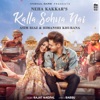 Kalla Sohna Nai - Single