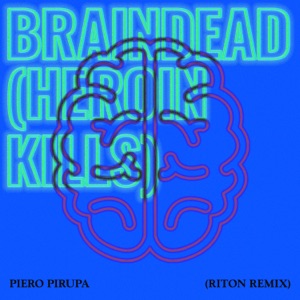 Braindead (Heroin Kills) [Riton Remix] - Single