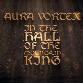 In the Hall of the Mountain King Aura Vortex
