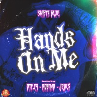 Hands On Me (feat. Jew$) - Single - Swifty Blue, OTP.C4 & Robtwo
