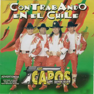 Contrabando en el Chile - Los Capos de Mexico