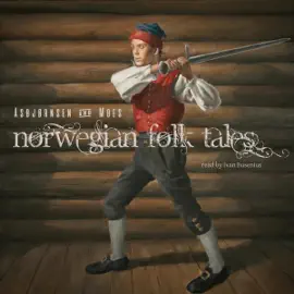 Norwegian Folk Tales: The Pantheon Fairy Tale and Folklore Library (Unabridged)