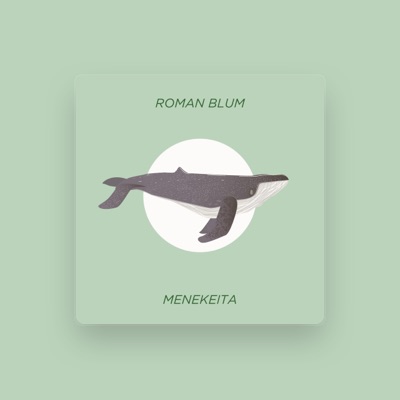 Listen to Roman Blum, watch music videos, read bio, see tour dates & more!