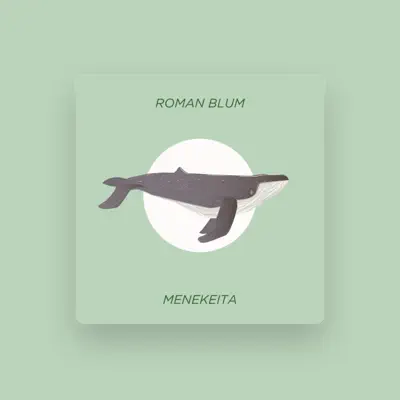 Listen to Roman Blum, watch music videos, read bio, see tour dates & more!