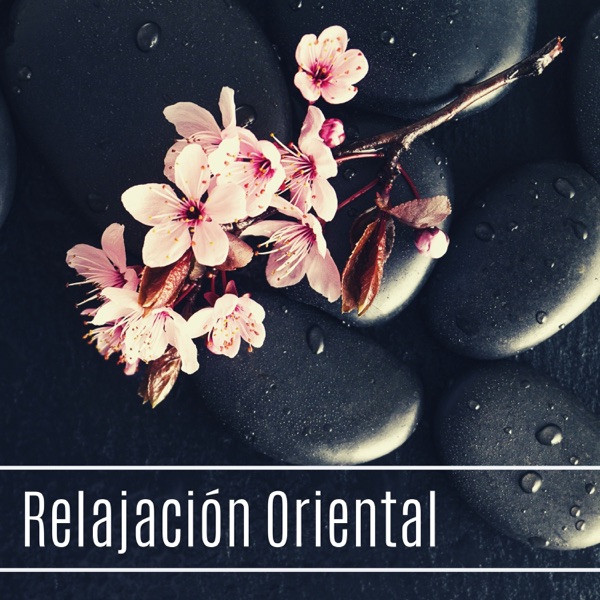 Relajación Oriental - Música de Asia para Masaje Chino y Masaje Japonés o Shiatsu
