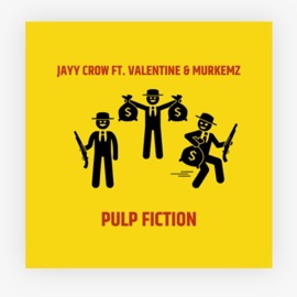 Pulp Fiction (feat. Valentine & Murkemz) Jayy Crow