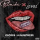 GOIN HARDER feat Level Single
