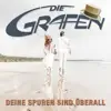 Die Grafen - Deine Spuren sind überall (Radio Edit)