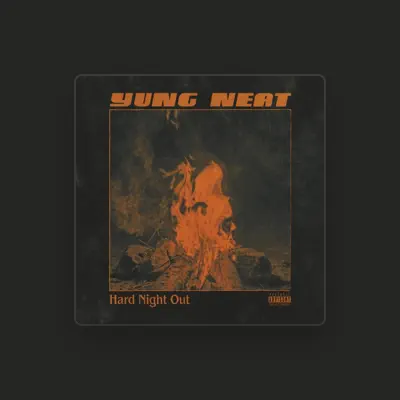 Listen to Yung Neat, watch music videos, read bio, see tour dates & more!