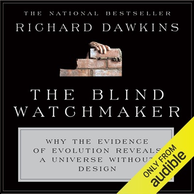 The Blind Watchmaker: Why the Evidence of Evolution Reveals a Universe Without Design  (Unabridged)