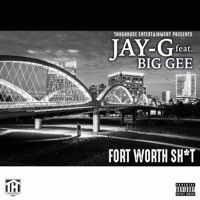 Fort Worth Shit (feat. Geenius Sound Production & Jai Garrett) - Single - Jay-G