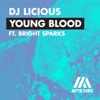 Young Blood (feat. Bright Sparks) by DJ Licious iTunes Track 1