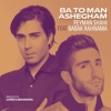 Ba To Man Ashegham (feat. Babak Rahnama) - Single