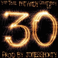 30 (feat. Fat Andy & Countyboy Lo) - Single - YNF Tone